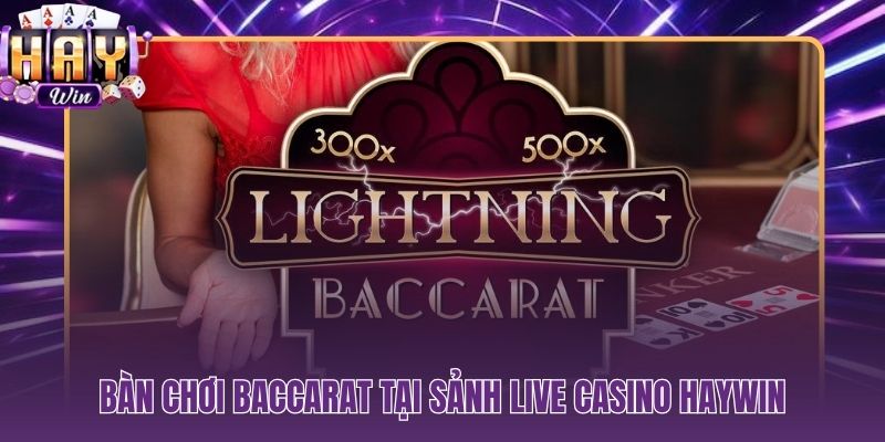 Sảnh Live Baccarat HAYWIN với dealer thật và bàn cược chuẩn quốc tế