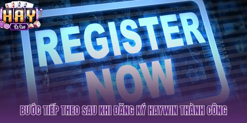 Hướng dẫn sau khi đăng ký thành công