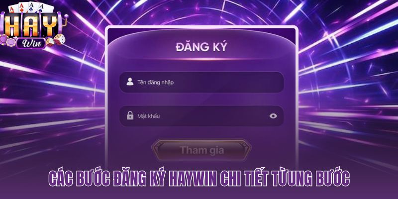 Trình tự ba bước đăng ký HAYWIN hoàn chỉnh từ form đến OTP