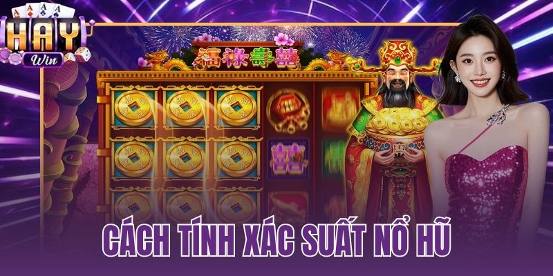 cách tính xác suất nổ hũ