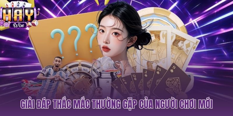 HAYWIN giải đáp trực tiếp các lo ngại trọng tâm của người chơi