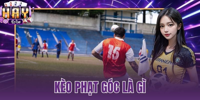 kèo phạt góc là gì