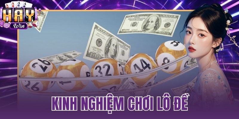 kinh nghiệm chơi lô đề