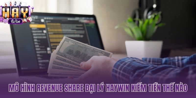 Hợp tác đại lý HAYWIN và công thức doanh thu ròng kiểm chứng được
