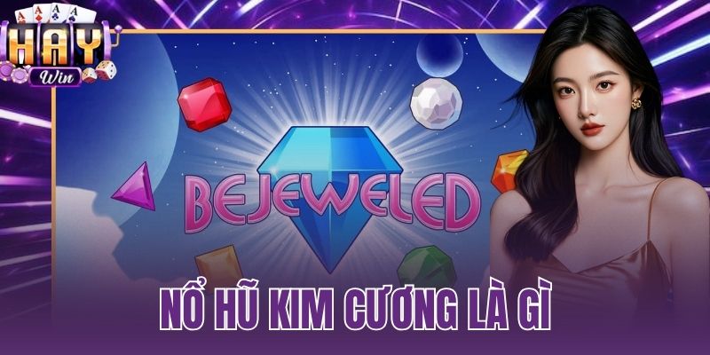 nổ hũ kim cương là gì