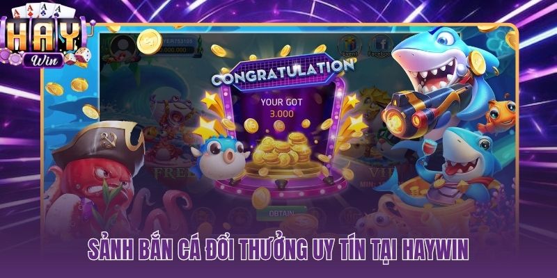 HAYWIN sảnh bắn cá RNG minh bạch cùng JDB FA CHAI CQ9