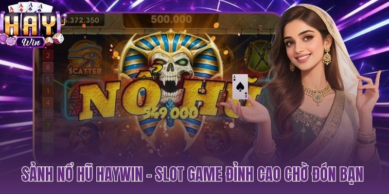 Nổ hũ HAYWIN với 3,25 triệu tài khoản và nền tảng PG Soft hàng đầu