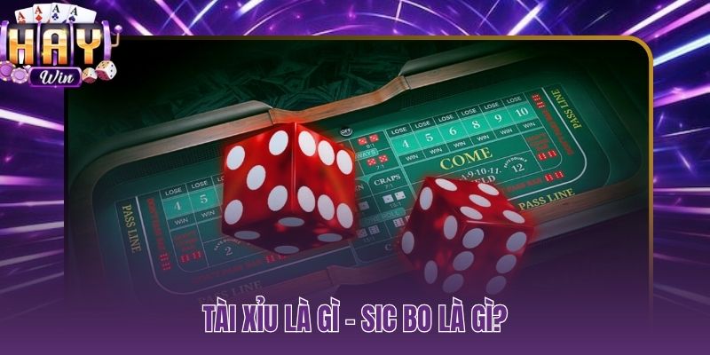 Tài xỉu là gì trò xúc xắc cổ đại chinh phục sòng bài hiện đại