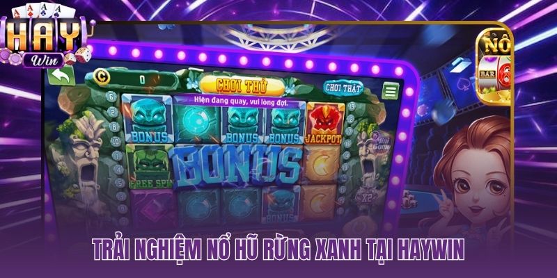 Nền tảng HAYWIN với quy trình nạp rút minh bạch và hỗ trợ 24/7