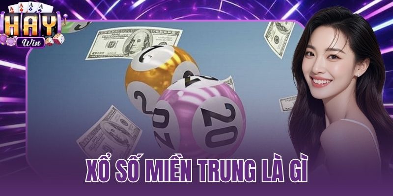 xổ số miền Trung là gì